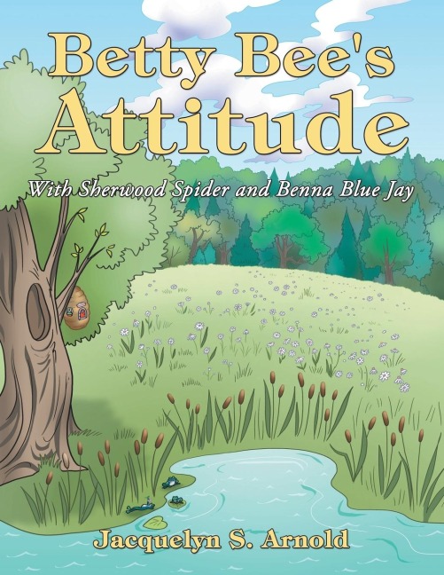 Betty Bees Attitude: With Sherwood Spider and Benna Blue Jay