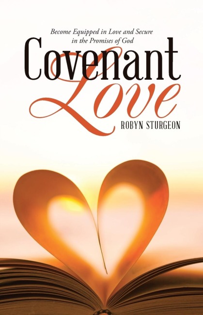 Covenant Love: Become Equipped in Love and Secure in the Promises of God