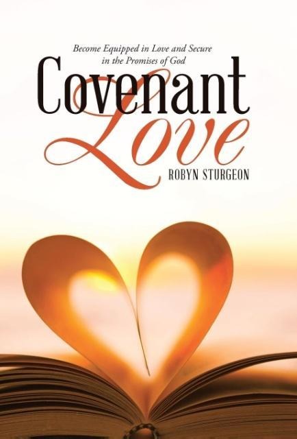 Covenant Love: Become Equipped in Love and Secure in the Promises of God