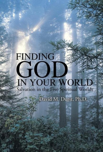 Finding God in Your World: Salvation in the Five Spiritual Worlds