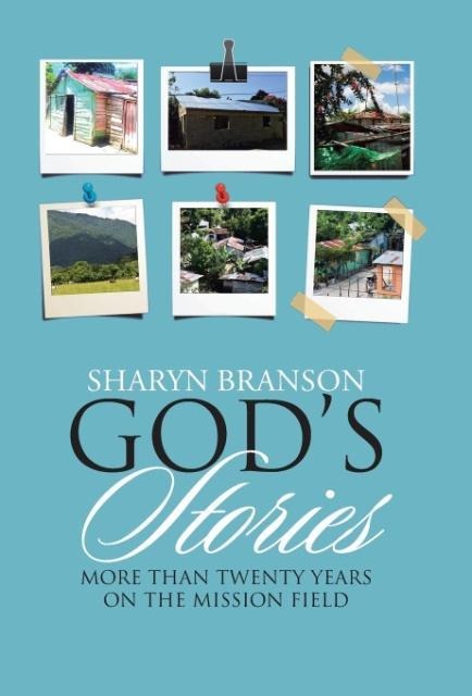 God's Stories: More Than Twenty Years on the Mission Field