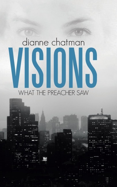 Visions: What the Preacher Saw