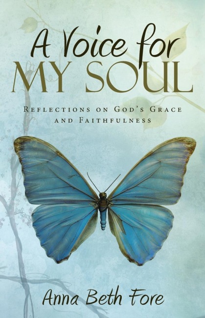 A Voice for My Soul: Reflections on Gods Grace and Faithfulness