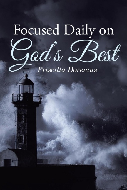 Focused Daily on Gods Best