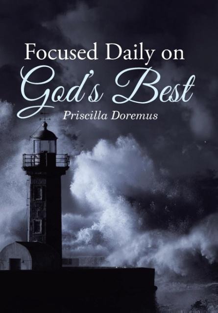 Focused Daily on Gods Best