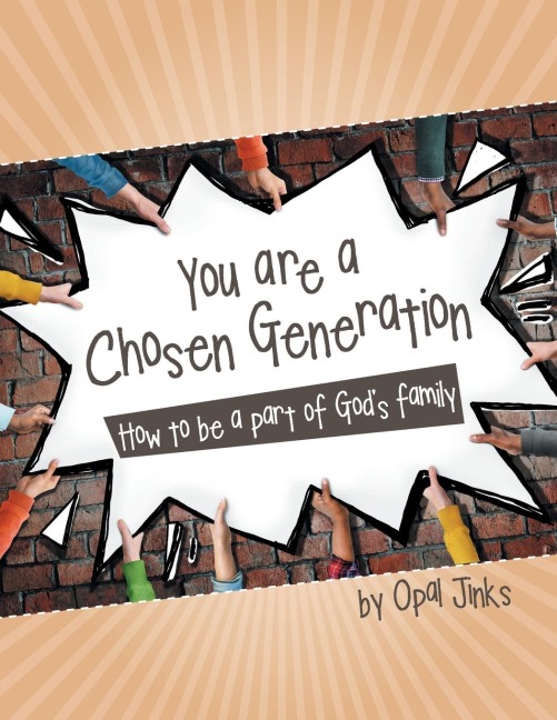 You are a Chosen Generation: How to be a part of Gods family