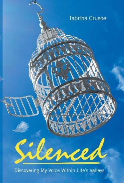Silenced: Discovering My Voice Within Lifes Valleys