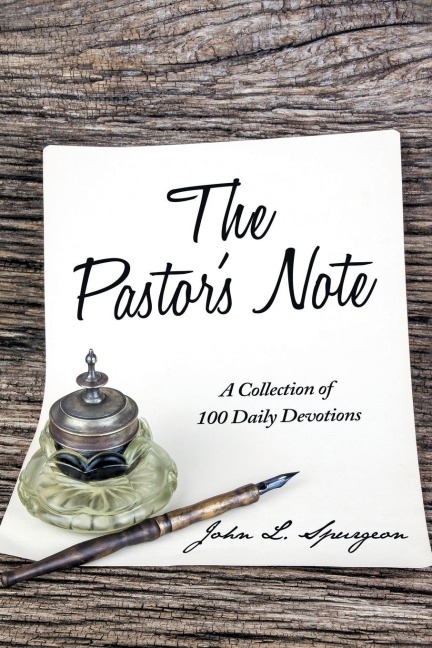 The Pastors Note: A Collection of 100 Daily Devotions