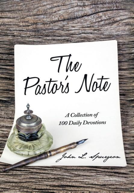The Pastors Note: A Collection of 100 Daily Devotions