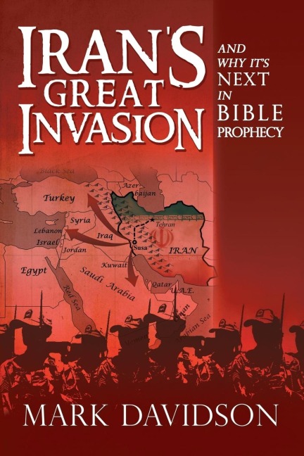 A Irans Great Invasion and Why Its Next in Bible Prophecy