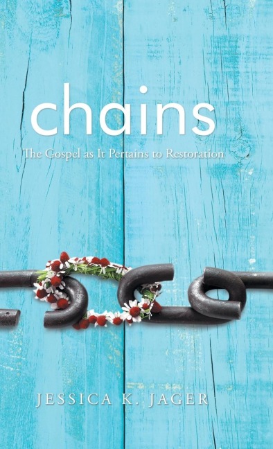 Chains: The Gospel as It Pertains to Restoration