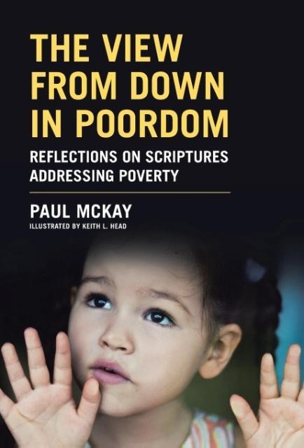 The View From Down in Poordom: Reflections on Scriptures Addressing Poverty