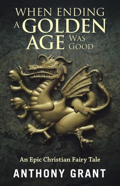 When Ending a Golden Age Was Good: An Epic Christian Fairy Tale