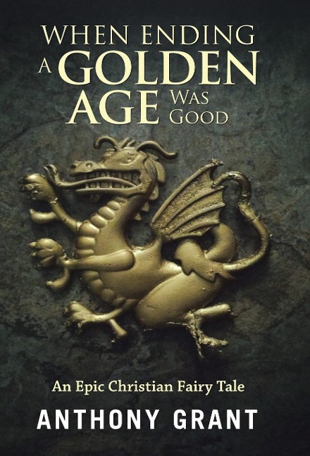 When Ending a Golden Age Was Good: An Epic Christian Fairy Tale