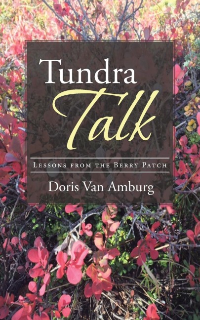 Tundra Talk: Lessons from the Berry Patch
