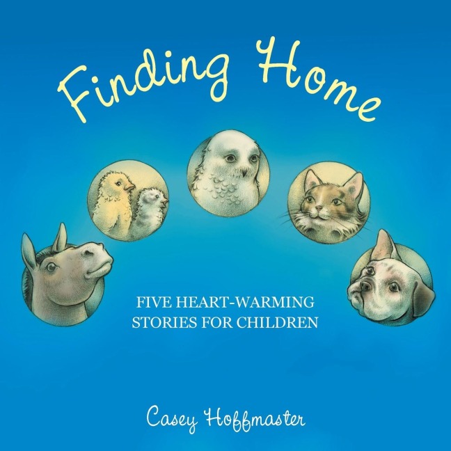 Finding Home: Five Heart-Warming Stories for Children