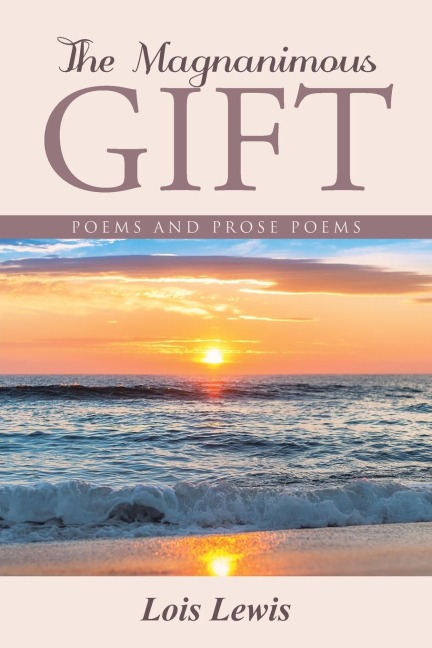 The Magnanimous Gift: Poems and Prose Poems