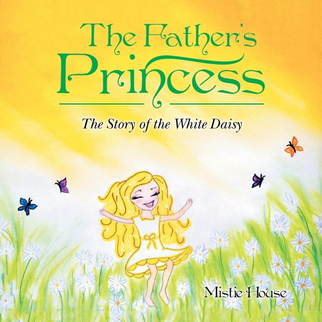 The Fathers Princess: The Story of the White Daisy