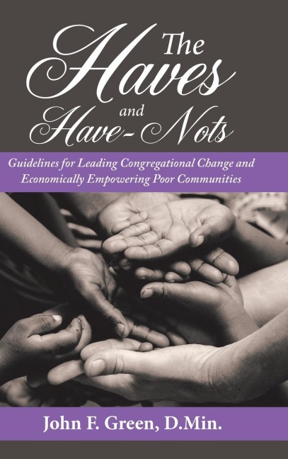 The Haves and Have-Nots: Guidelines for Leading Congregational Change and Economically Empowering Poor Communities