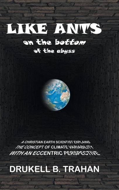Like Ants on the Bottom of the Abyss: A Christian Earth Scientist Explains the Concept of Climate Variability with an Eccentric Perspective