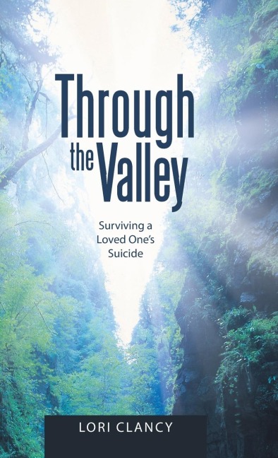 Through the Valley: Surviving a Loved Ones Suicide