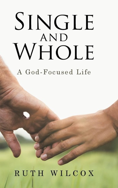 Single and Whole: A God-Focused Life