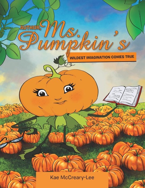 Author, Ms. Pumpkins WILDEST IMAGINATION COMES TRUE