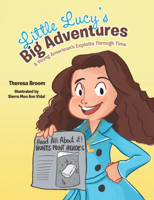 Little Lucys Big Adventures: A Young Americans Exploits Through Time