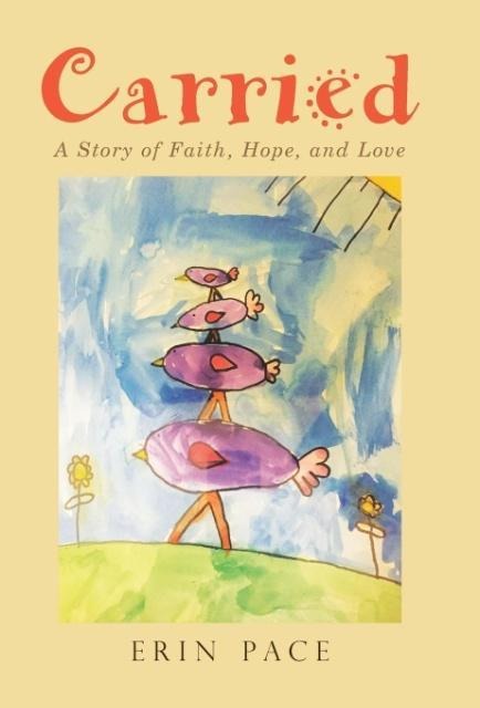 Carried: A Story of Faith, Hope, and Love