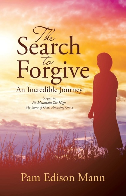 The Search to Forgive: An Incredible Journey
