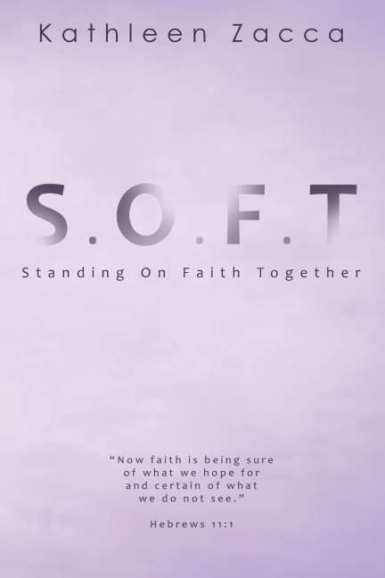 S.O.F.T.: Standing On Faith Together