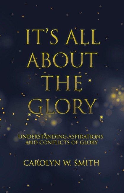 ItS All About the Glory: Understanding Aspirations and Conflicts of Glory