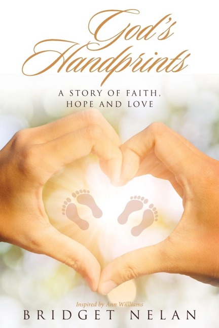 Gods Handprints: A Story of Faith, Hope and Love