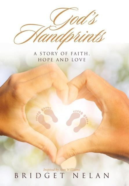 Gods Handprints: A Story of Faith, Hope and Love