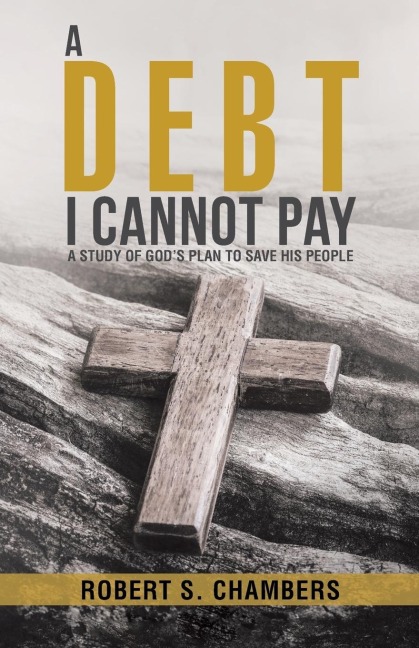 A Debt I Cannot Pay: A Study of Gods Plan to Save His People