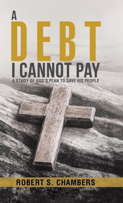 A Debt I Cannot Pay: A Study of Gods Plan to Save His People