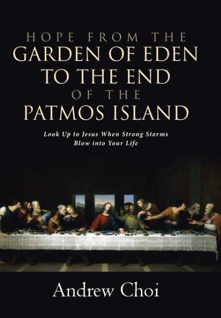 Hope from the Garden of Eden to the End of the Patmos Island: Look Up to Jesus When Strong Storms Blow into Your Life
