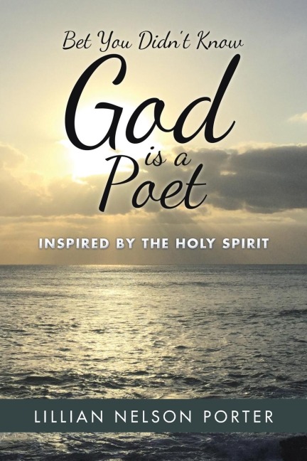 Bet You Didnt Know God is a Poet: Inspired by The Holy Spirit