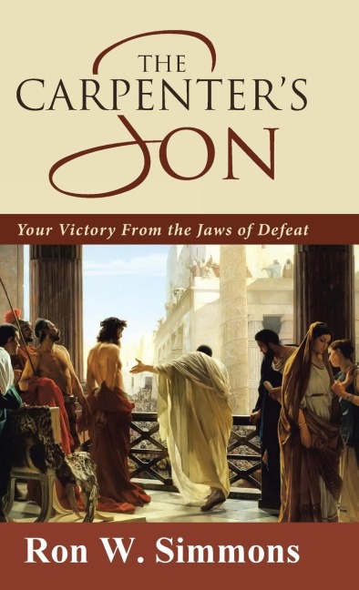 The Carpenters Son: Your Victory from the Jaws of Defeat