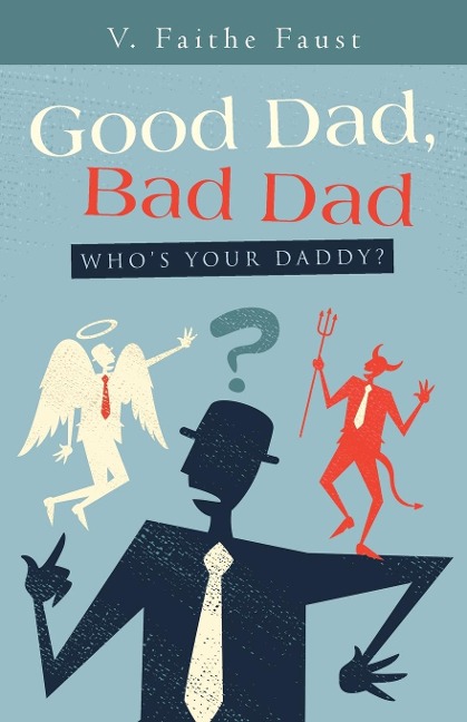 Good Dad, Bad Dad: Whos Your Daddy?