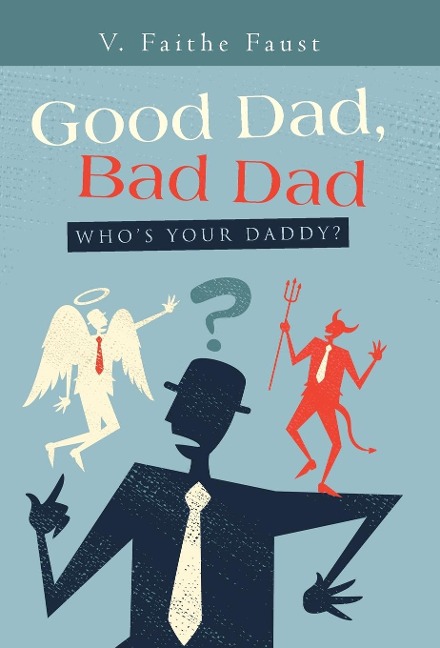 Good Dad, Bad Dad: Whos Your Daddy?