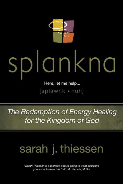 Splankna: The Redemption of Energy Healing for the Kingdom of God
