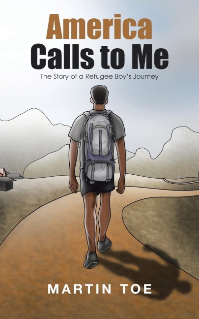 America Calls to Me: The Story of a Refugee Boys Journey