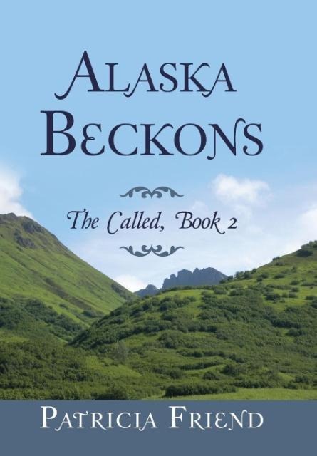 Alaska Beckons: The Called, Book 2