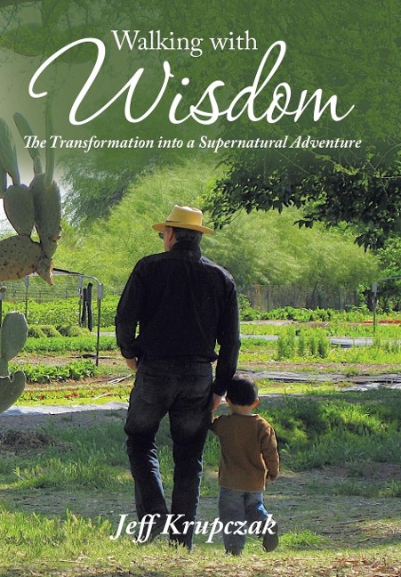 Walking with Wisdom: The Transformation into a Supernatural Adventure