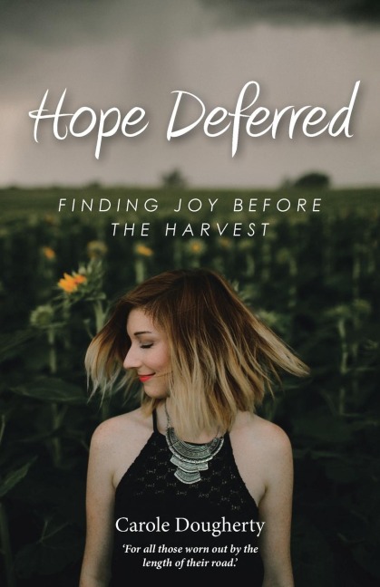 Hope Deferred: Finding Joy before the Harvest