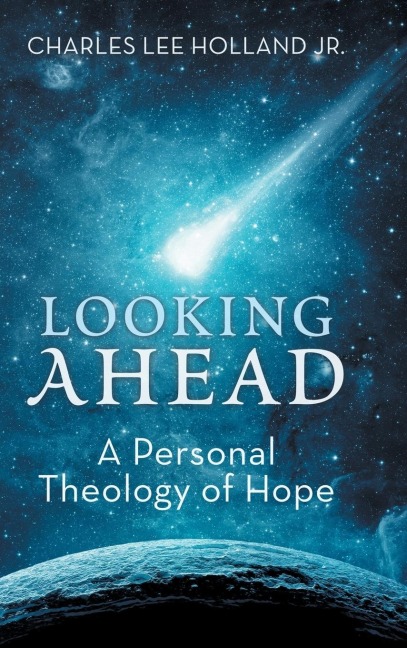 Looking Ahead: A Personal Theology of Hope