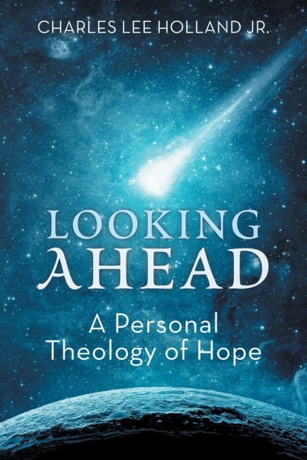 Looking Ahead: A Personal Theology of Hope