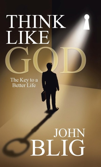 Think like God: The Key to a Better Life