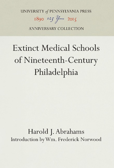 Extinct Medical Schools of Nineteenth-Century Philadelphia